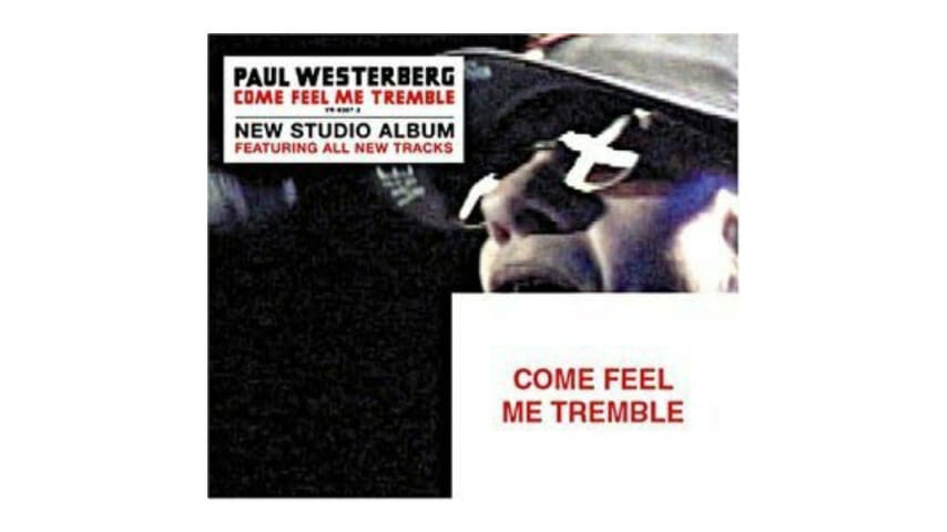 Paul Westerberg – Come Feel Me Tremble