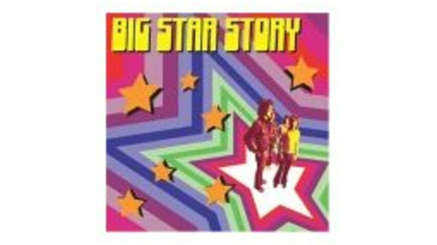 Big Star – Big Star Story