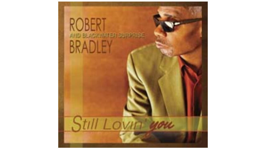 Robert Bradley – Still Lovin’ You