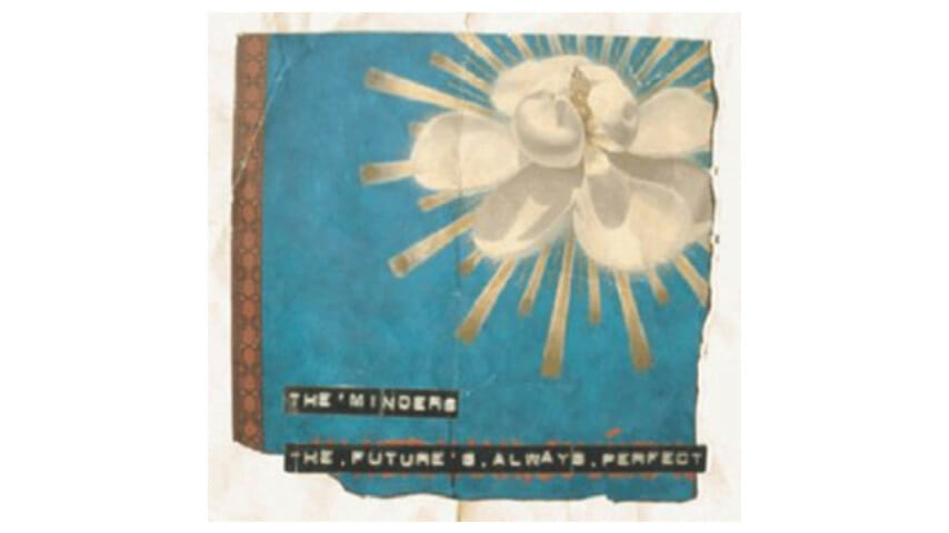 The Minders – The Future’s Always Perfect