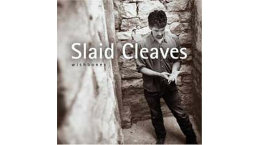 Slaid Cleaves – Wishbones