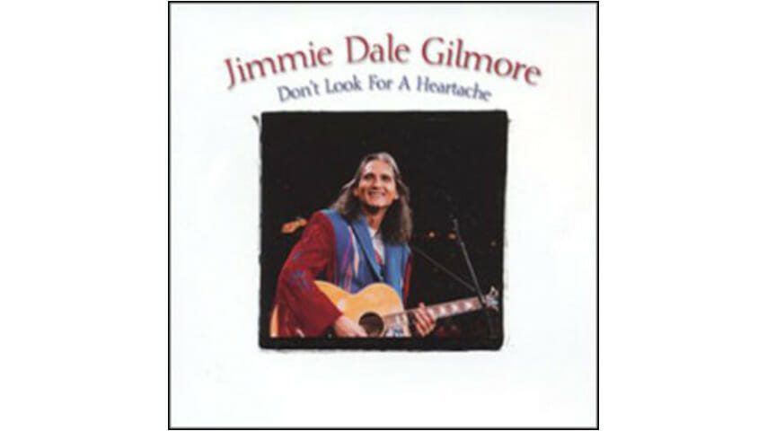 Jimmie Dale Gilmore – Don’t Look For A Heartache