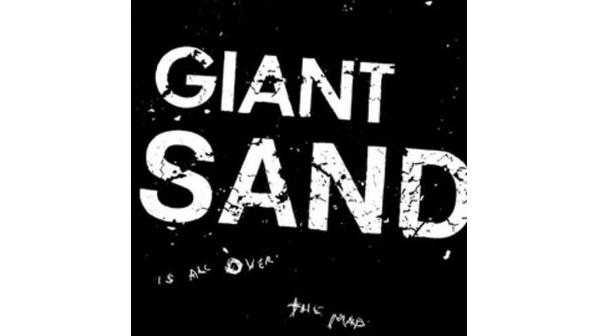 Giant Sand – It’s All Over…the Map