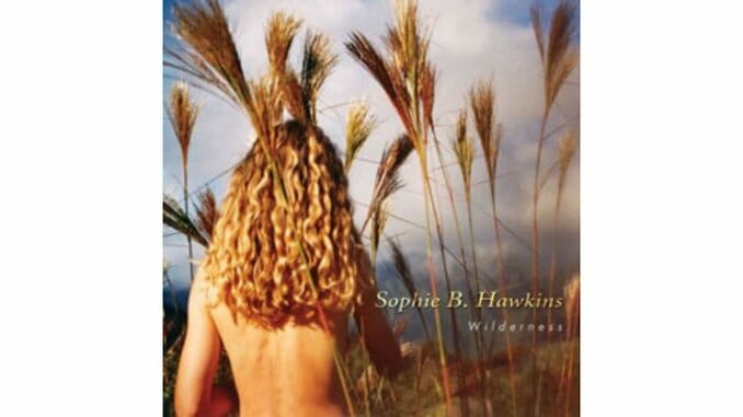 Sophie B. Hawkins – Wilderness
