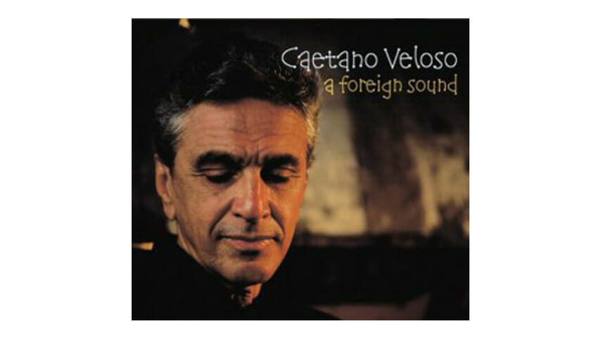 Caetano Veloso – A Foreign Sound