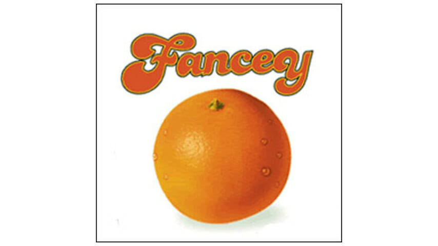 Fancey – Fancey