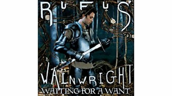 Rufus Wainwright – Waiting For a Want