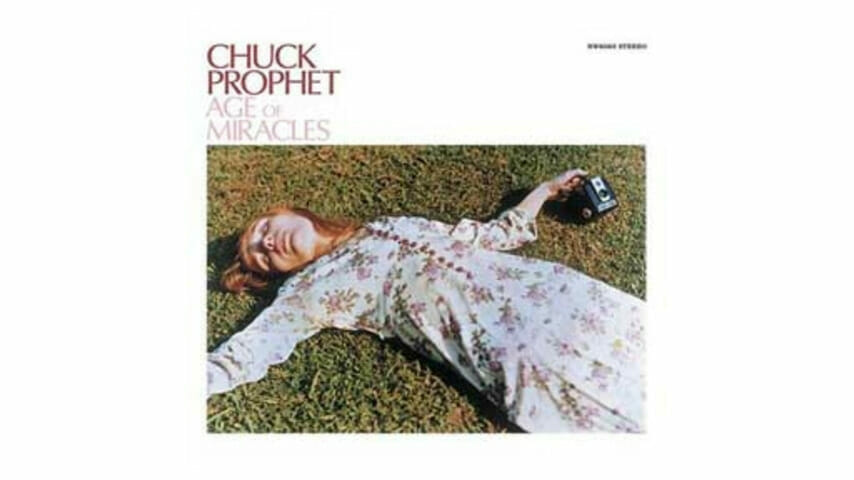 Chuck Prophet – Age of Miracles