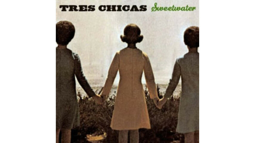 Tres Chicas – Sweetwater