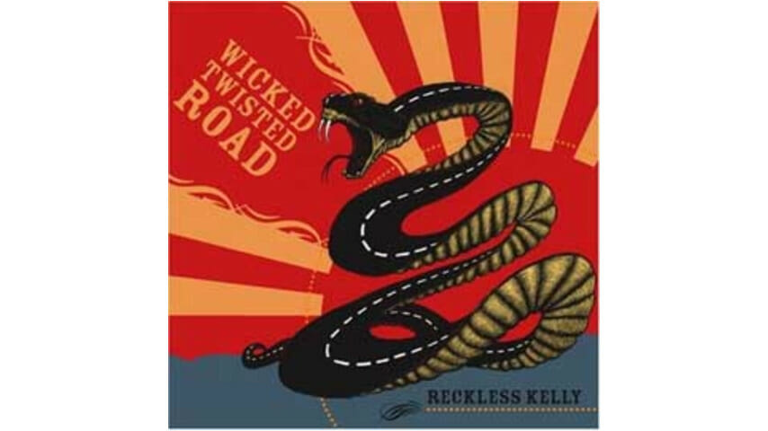 Reckless Kelly – Wicked Twisted Road
