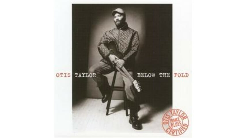 Otis Taylor – Below the Fold