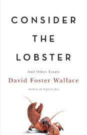 David Foster Wallace: Consider the Lobster