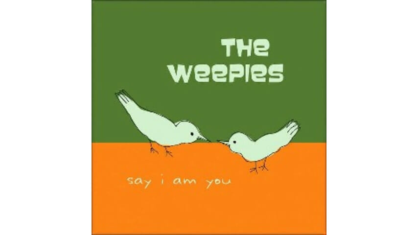 The Weepies – Say I Am You