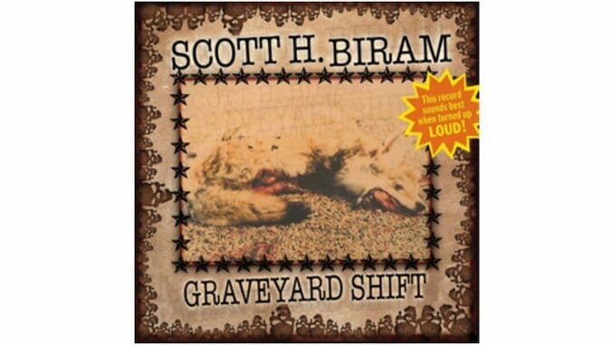 Scott H. Biram – Graveyard Shift