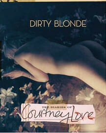 Courtney Love — Dirty Blonde…