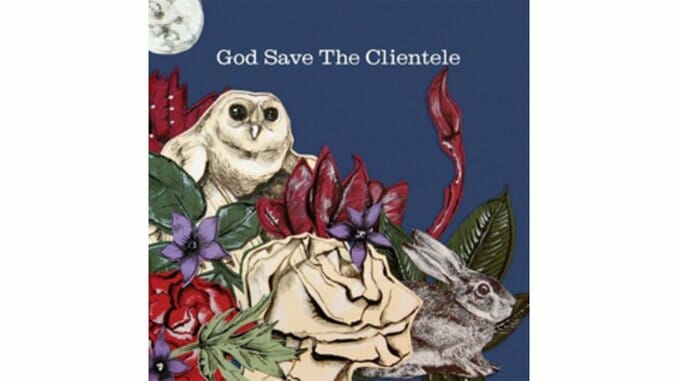 The Clientele – God Save The Clientele