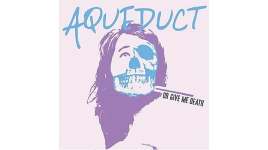 Aqueduct – Or Give Me Death