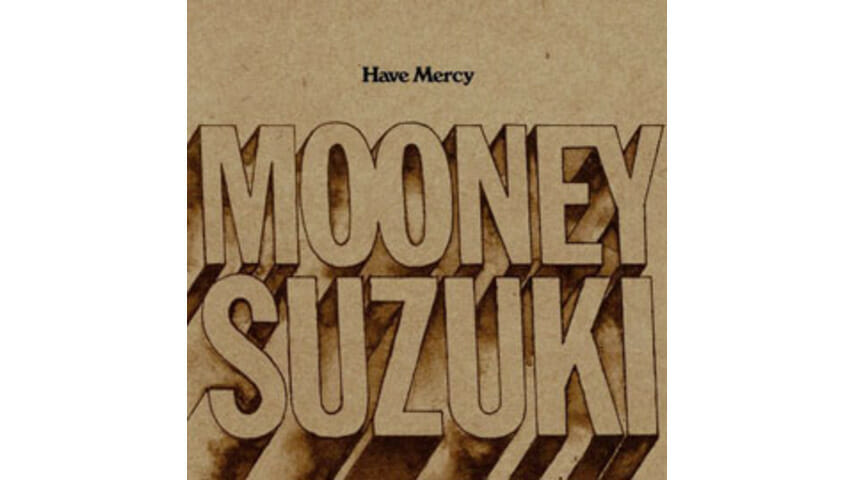 Mooney Suzuki: Have Mercy
