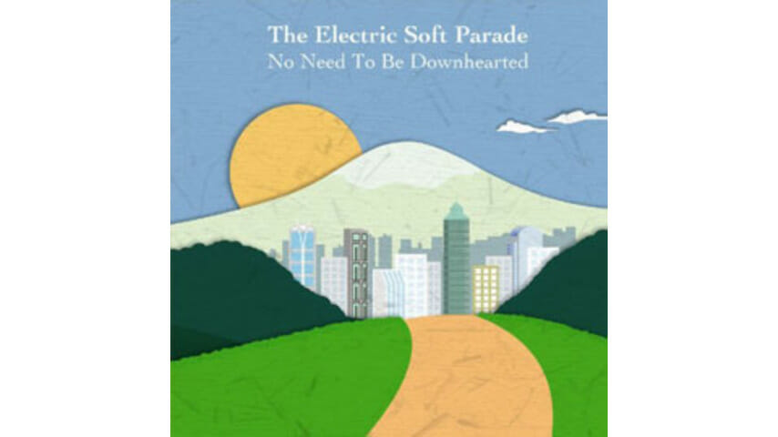 Electric Soft Parade: No Need to Be Down Hearted