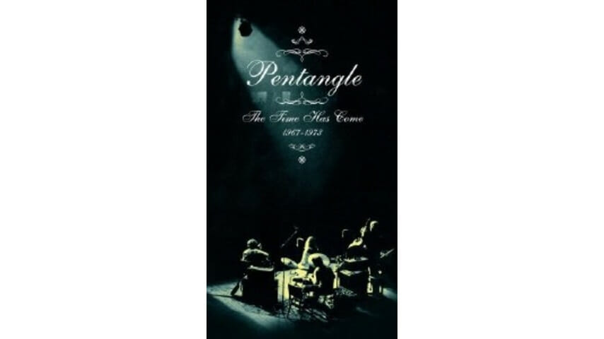 Pentangle: The Time Has Come: 1967-1973