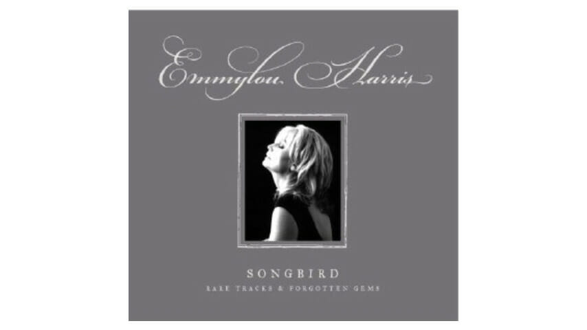 Emmylou Harris: Songbird: Rare Tracks and Forgotten Gems