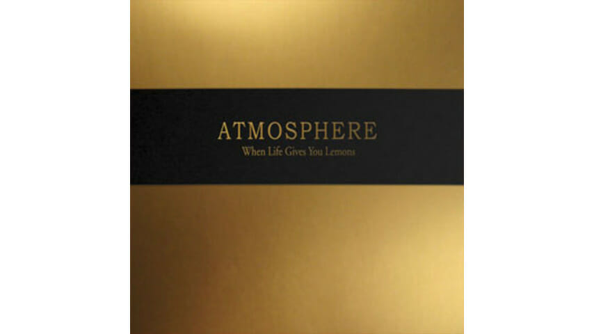 Atmosphere: When Life Gives You Lemons, You Paint That Shit Gold