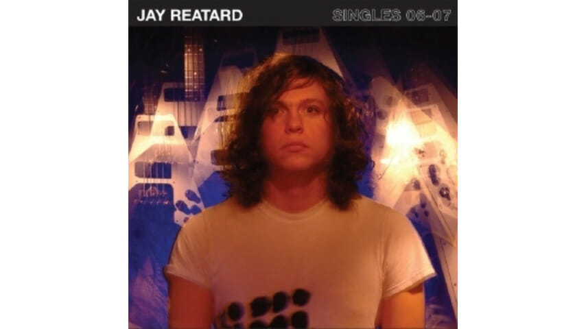 Jay Reatard: Singles 06-07