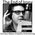 The End of Irony: Ira Glass Makes Empathy Entertaining