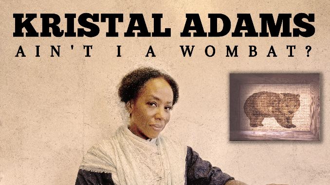 Kristal Adams Does Comedy on Her Own Terms with Ain’t I a Wombat?