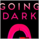 Exclusive Cover Reveal + Excerpt: A Hacker Is Drawn Into the Search for a Missing Influencer In Going Dark
