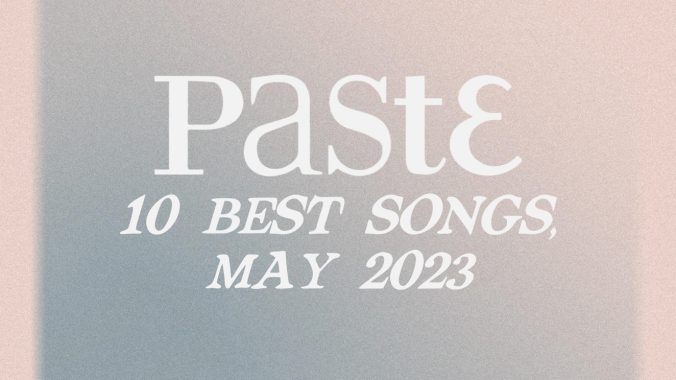 The 10 Best Songs of May 2023