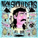 Nick Shoulders Announces All Bad, Unveils 