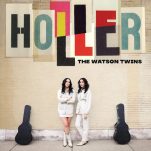 The Watson Twins Turn Toward Country on Holler