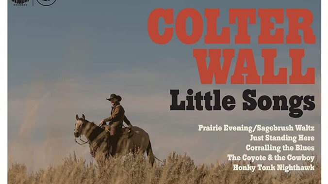 Colter Wall Fills the Big Empty With Little Songs