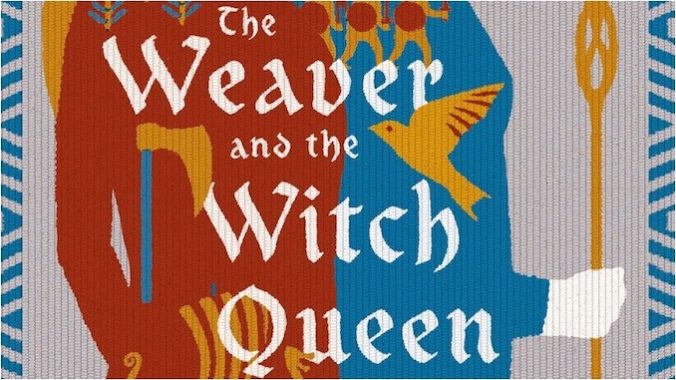 Feminist Historical Fantasy The Weaver and the Witch Queen Explores the Complex Bonds of Female Friendship