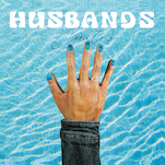 Husbands Announce New LP, Release 