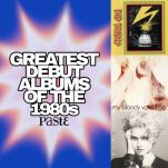The Greatest Debut Albums of the 1980s