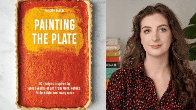 Felicity Souter’s Painting the Plate Illustrates the Connections Between Food and Art