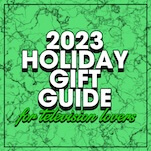The 2023 Holiday Gift Guide for TV Lovers