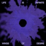 Album of the Week | Wings of Desire: Life Is Infinite