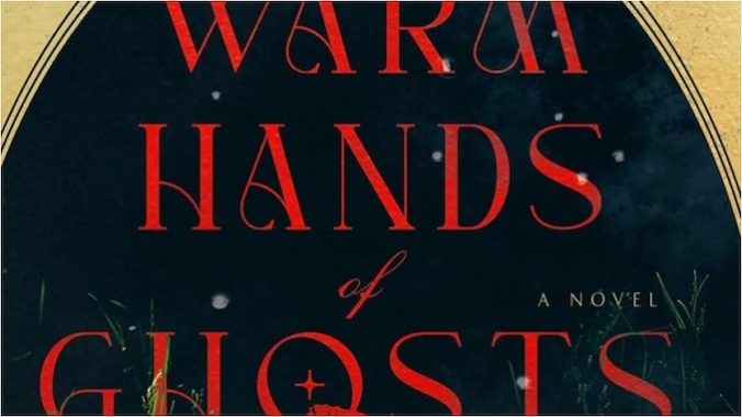 A Grieving Sister Learns Her Brother May Yet Live In This Excerpt From The Warm Hands of Ghosts