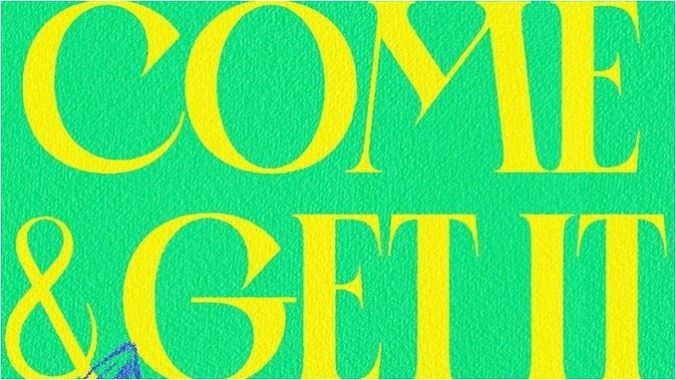 Come and Get It Is a Satirical Ode to the Complicated, Imperfect Lives of College Women