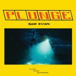 Sam Evian Dives Into the Past and Present on Plunge