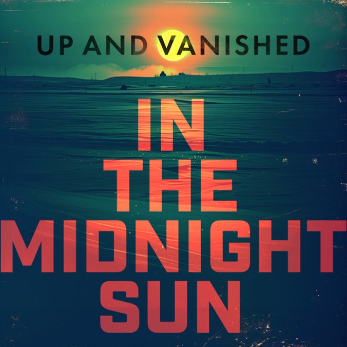 Up And Vanished, In The Midnight Sun (season 4)