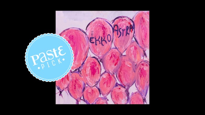On pink balloons, Ekko Astral Show Their Teeth and Leave Room For Grace