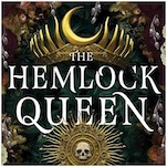 Second Nightshade Crown Installment The Hemlock Queen Has a Few Sophomore Stumbles