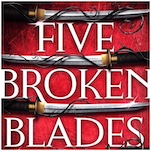 Five Broken Blades: This Delightfully Twisty Fantasy Adventure Strikes True