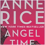 Aside from Vampires and Witches, Anne Rice Also Wrote Very Strange Books About Angels 