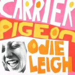 Odie Leigh’s Carrier Pigeon is a Charming and Focused Debut