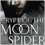 Crypt of the Moon Spider Is a Fiendishly Imaginative Nightmare